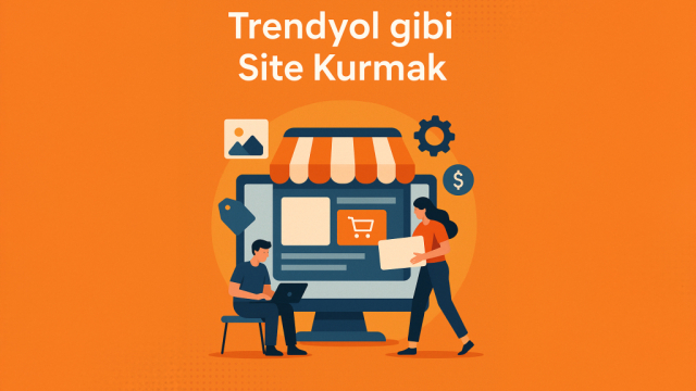 Trendyol Gibi Site Kurmak